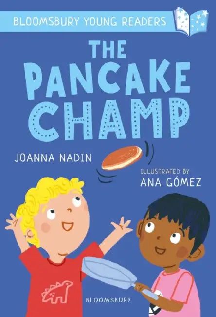 The Pancake Champ: A Bloomsbury Young Reader by Joanna Nadin
