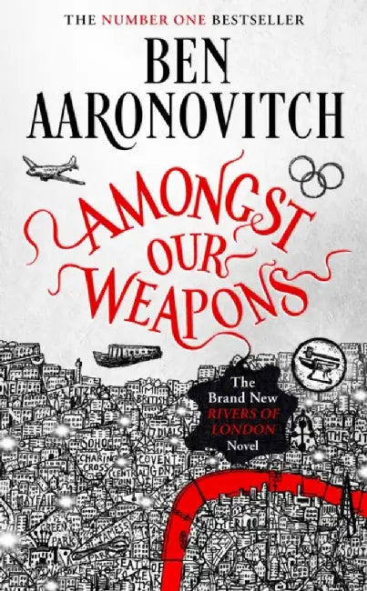 Amongst Our Weapons by Ben Aaronovitch