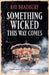 Something Wicked This Way Comes by Ray Bradbury