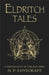 Eldritch Tales: A Miscellany of the Macabre by H. P. Lovecraft