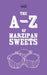 The A-Z of Marzipan Sweets by Two Magpies Publishing
