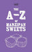 The A-Z of Marzipan Sweets by Two Magpies Publishing