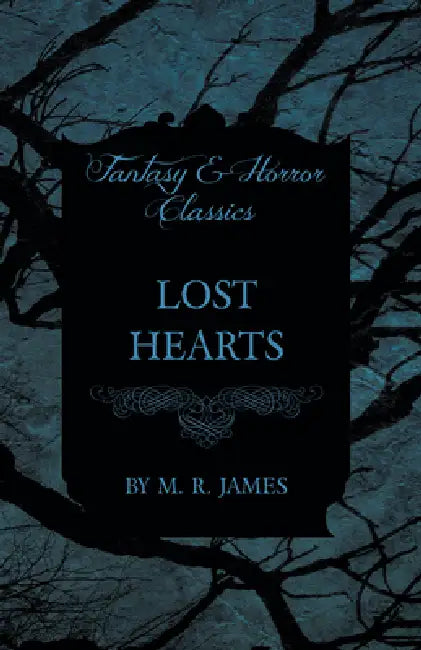 Lost Hearts (Fantasy and Horror Classics) by M. R. James