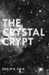 The Crystal Crypt by Philip K. Dick