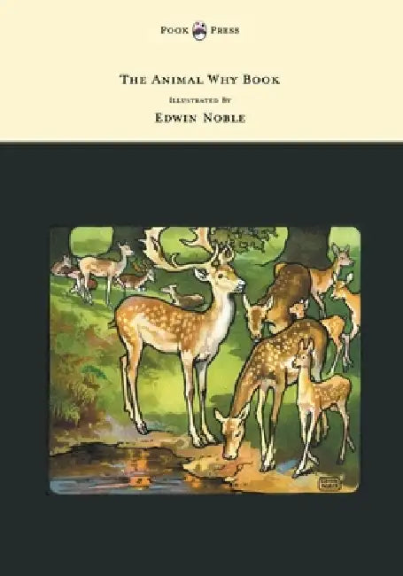 The Animal Why Book - Pictures by Edwin Noble by W. P. Pycraft, Edwin Noble