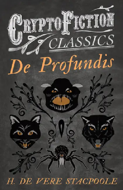De Profundis (Cryptofiction Classics - Weird Tales of Strange Creatures) by H. De Vere Stacpoole