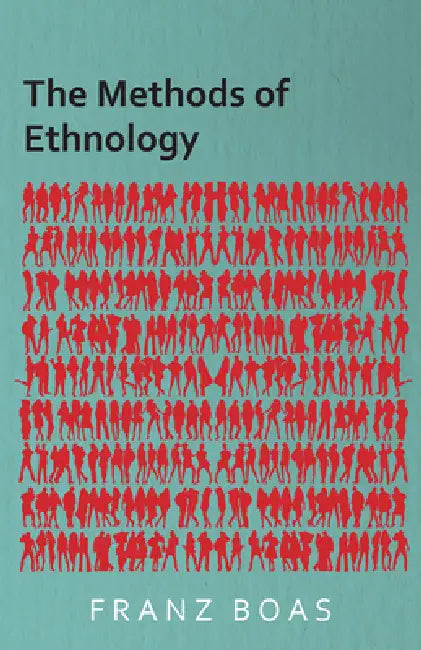 The Methods of Ethnology by Franz Boas