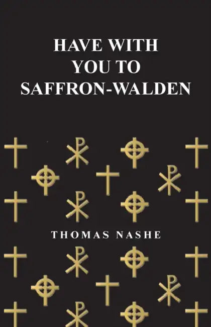 Have with You to Saffron-Walden by Thomas Nashe
