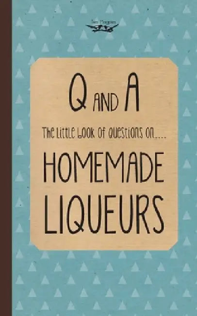 Little Book of Questions on Homemade Liqueurs by Two Magpies Publishing