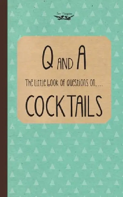 Little Book of Questions on Cocktails by Two Magpies Publishing, Gage Earl Freeman