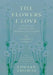 The Flowers I Love - A Series of Twenty-Four Drawings in Colour by Katharine Cameron - with an Anthology of Flower Poems Selected by Edward Thomas by Edward Thomas