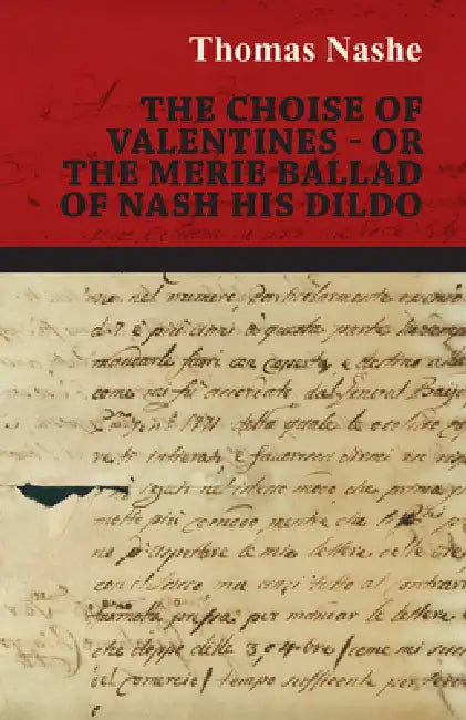 The Choise of Valentines - Or the Merie Ballad of Nash His Dildo by Thomas Nashe