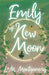 Emily of New Moon by L. M. Montgomery