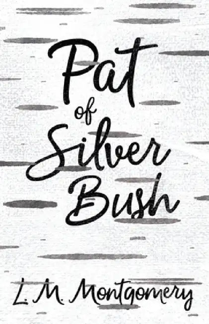 Pat of Silver Bush by L. M. Montgomery