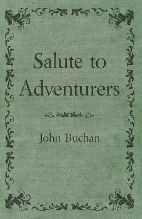Salute to Adventurers by John Buchan