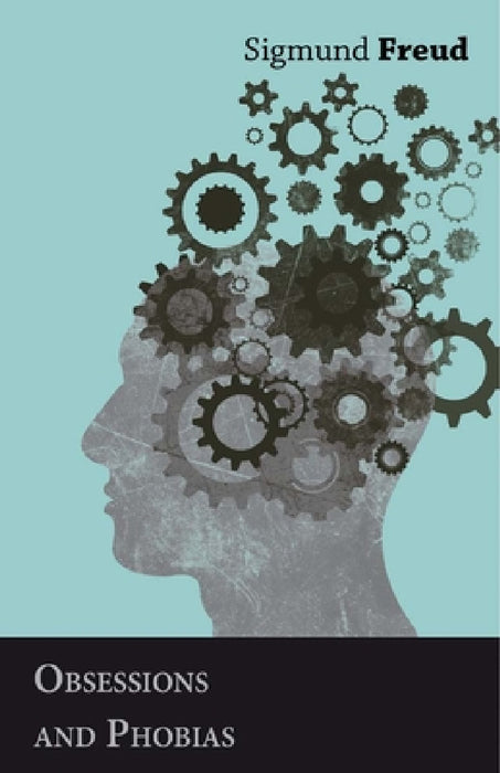 Obsessions and Phobias by Sigmund Freud