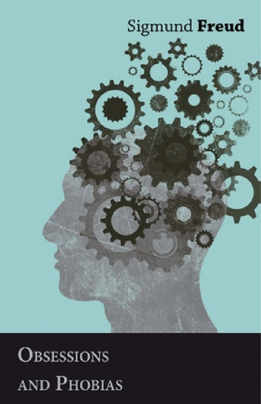 Obsessions and Phobias by Sigmund Freud