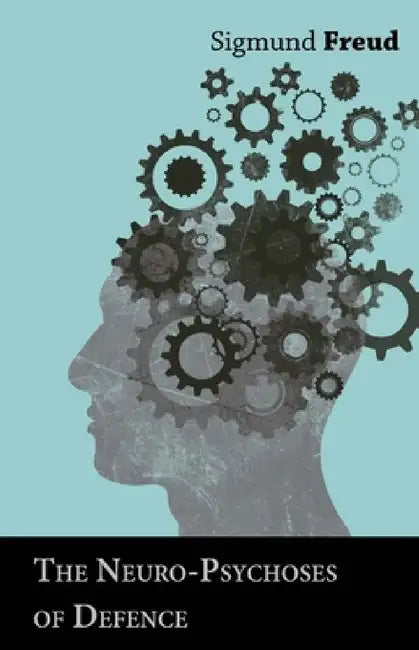 The Neuro-Psychoses of Defence by Sigmund Freud