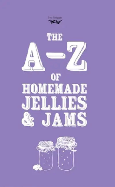 A-Z of Homemade Jellies and Jams by Two Magpies Publishing