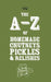 A-Z of Homemade Chutneys, Pickles and Relishes by Two Magpies Publishing
