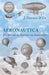 Aeronautica; Or, The History of Aviation and Aerostation, Told in Contemporary Autograph Letters, Books, Broadsides, Drawings, Engravings, Manuscripts by J. Pearson &. Co