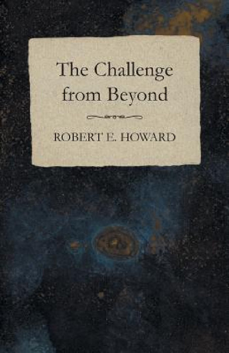 The Challenge from Beyond by Robert E. Howard