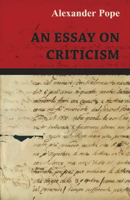 An Essay on Criticism by Alexander Pope
