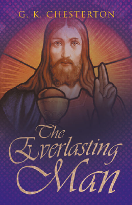 The Everlasting Man by G. K. Chesterton