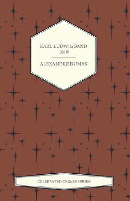 Karl-Ludwig Sand - 1819 by Alexandre Dumas