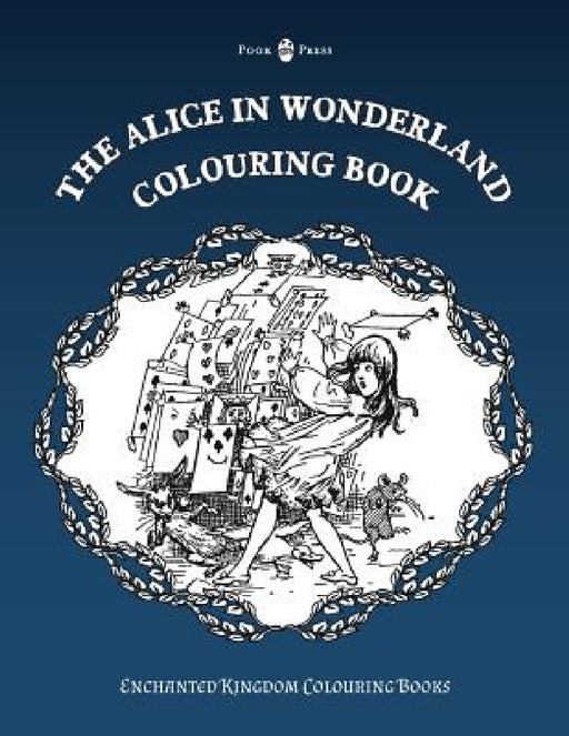 The Alice in Wonderland Colouring Book by Pook Press, Various