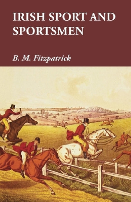 Irish Sport and Sportsmen by B. M. Fitzpatrick