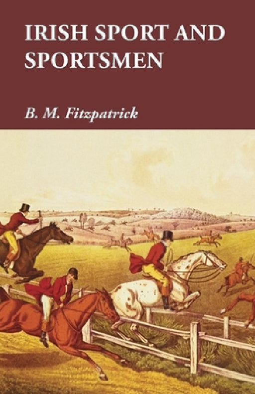 Irish Sport and Sportsmen by B. M. Fitzpatrick