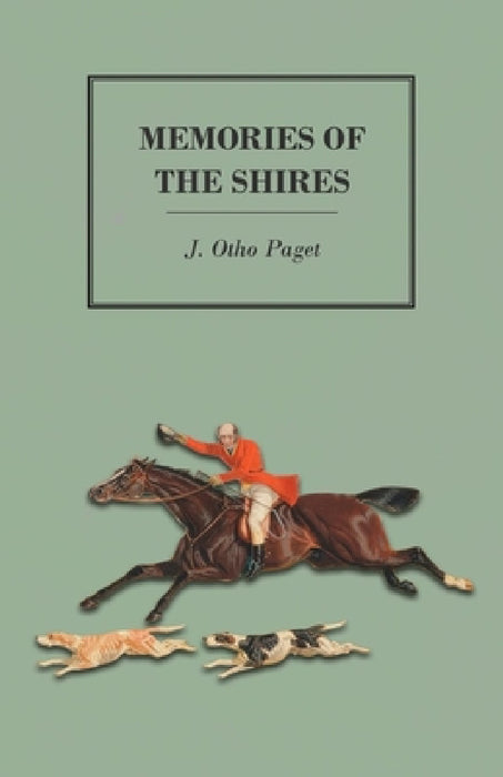 Memories of the Shires by J. Otho Paget