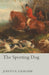 The Sporting Dog by Joseph A. Graham