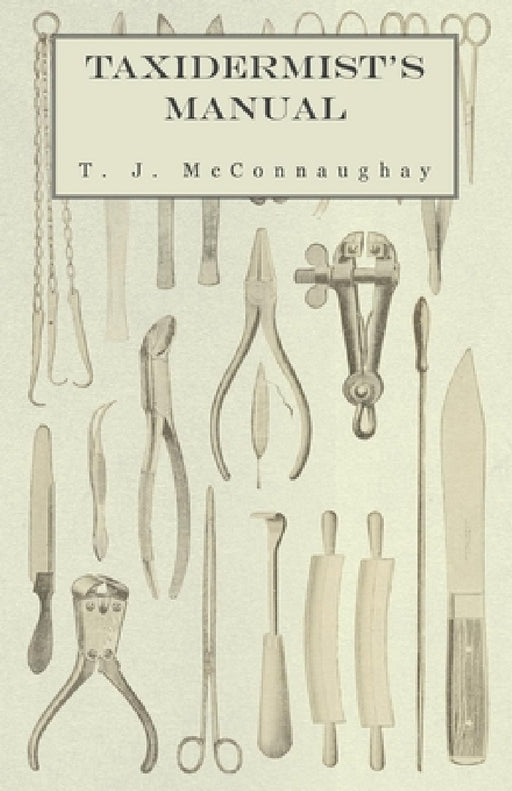 Taxidermist's Manual by T. J. McConnaughay