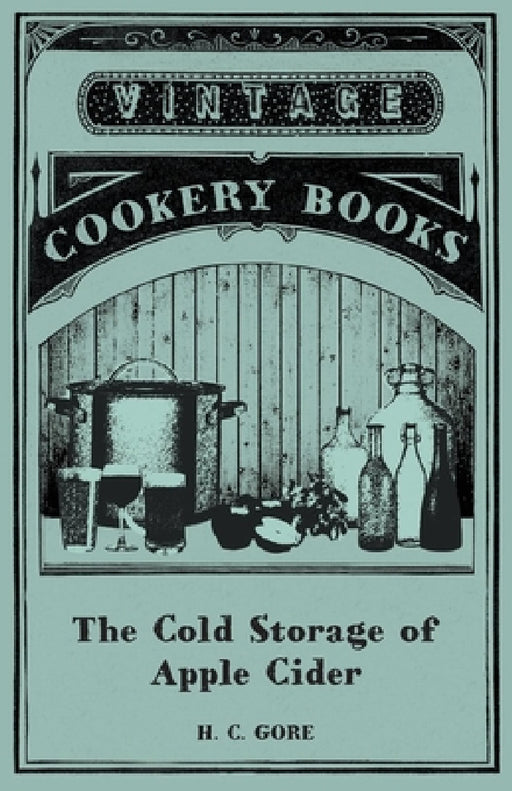 The Cold Storage of Apple Cider by H. C. Gore