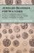 Jeweled Bearings for Watches - A Full and Complete Description of the Manufacture, Gauging and Setting of Jeweled Bearings in Timekeeping Instruments by Charles T. Higginbotham