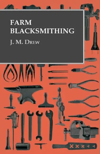 Farm Blacksmithing by J. M. Drew