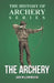 The Archery (History of Archery Series) by Louis William Maxson, Horace A. Ford