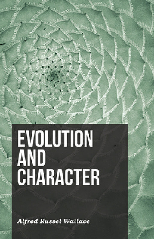 Evolution and Character by Alfred Russel Wallace