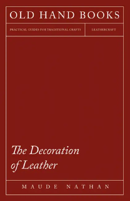 The Decoration of Leather by Maude Nathan