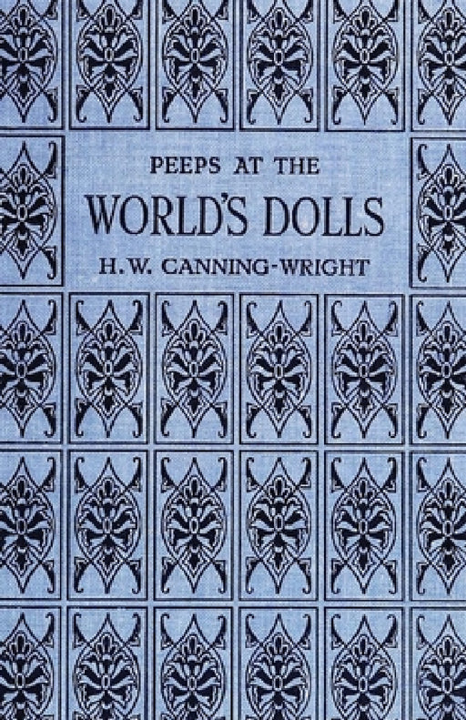 Peeps at the World's Dolls by H. W. Canning-Wright