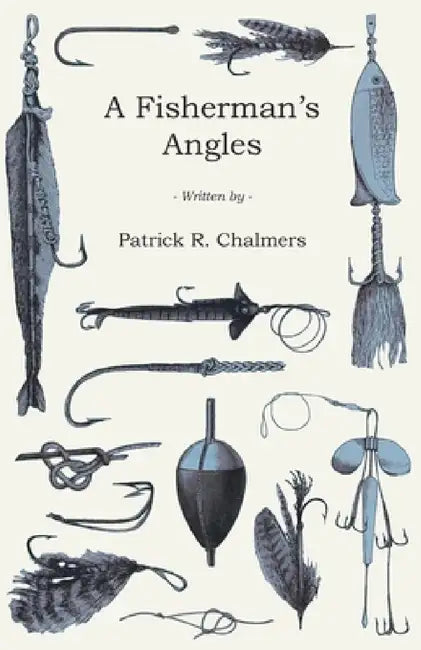A Fisherman's Angles by Patrick R. Chalmers