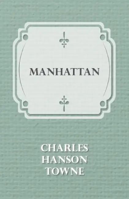 Manhattan by Charles Hanson Towne