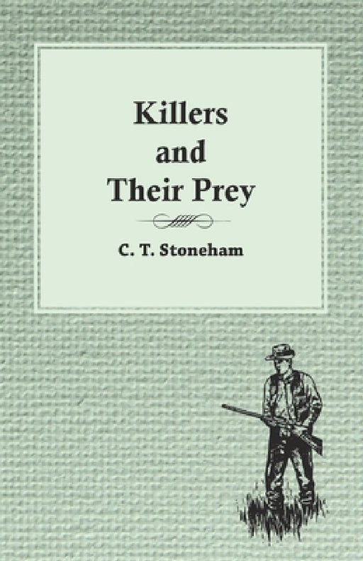 Killers and Their Prey by C. T. Stoneham