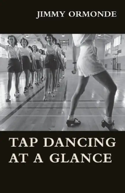 Tap Dancing at a Glance by Jimmy Ormonde