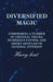 Diversified Magic - Comprising a Number of Original Tricks, Humerous Patter, and Short Articles of General Interest by Harry Leat
