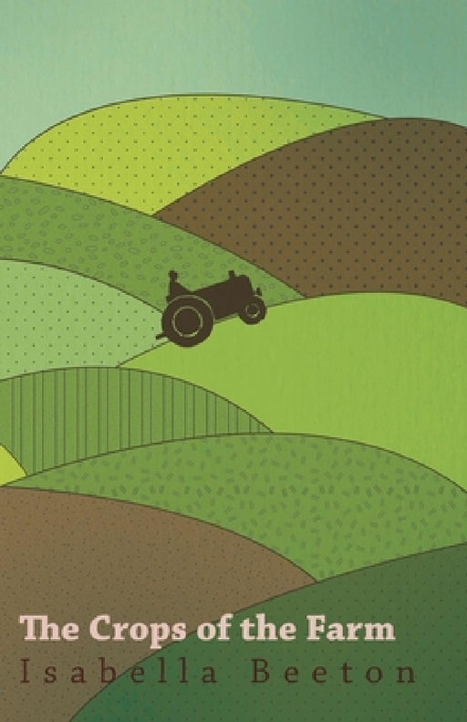 The Crops of the Farm by Isabella Beeton