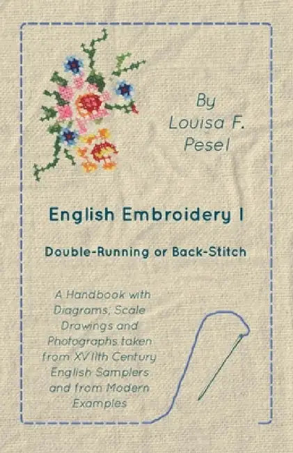 English Embroidery - I - Double-Running or Back-Stitch by Louisa F. Pesel
