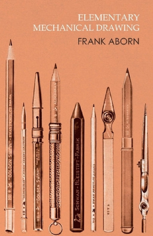 Elementary Mechanical Drawing by Frank Aborn